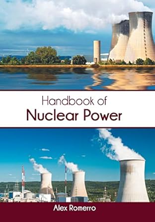 handbook of nuclear power 1st edition alex romerro 1639892648, 978-1639892648