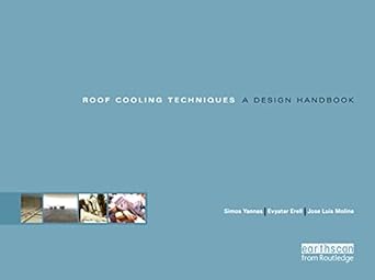 roof cooling techniques a design handbook 1st edition evyatar erell ,simos yannas ,jose luis molina