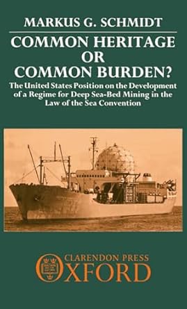 common heritage or common burden the united states position on the development of a regime for deep sea bed