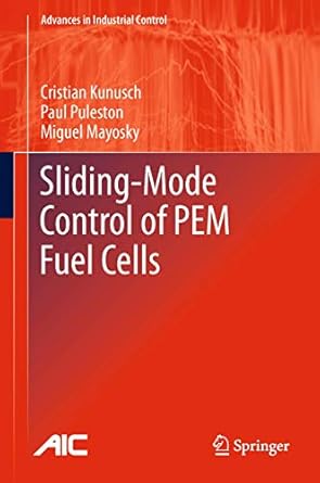sliding mode control of pem fuel cells 1st edition cristian kunusch ,paul puleston ,miguel mayosky