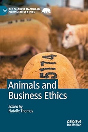 animals and business ethics 1st edition natalie thomas 3030971414, 978-3030971410