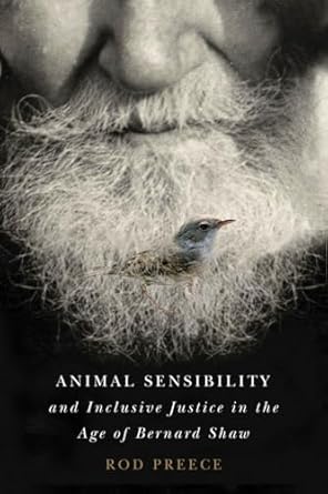 animal sensibility and inclusive justice in the age of bernard shaw 1st edition rod preece 0774821094,