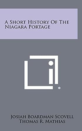 a short history of the niagara portage 1st edition josiah boardman scovell ,thomas r mathias 1258462397,