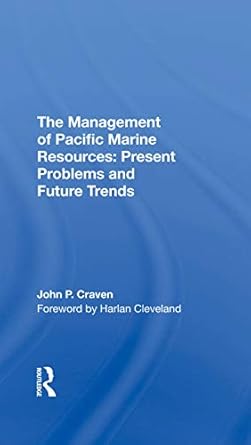 the management of pacific marine resources present problems and future trends 1st edition john p craven