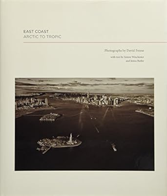 east coast arctic to tropic 1st edition david freese ,simon winchester ,jenna butler 1938086449,