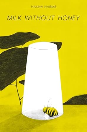 milk without honey 1st edition hanna harms 195149136x, 978-1951491369