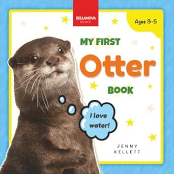 my first otter book simple facts fun activities sea and river otters pups and rafts 1st edition jenny kellett