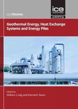 geothermal energy heat exchange systems and energy piles 1st edition william craig ,kenneth gavin 0727763989,