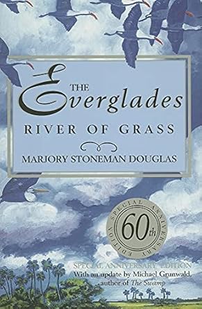 the everglades river of grass 1st edition marjory stoneman douglas ,robert fink ,michael grunwald 1561643947,