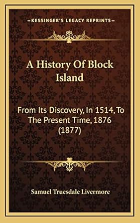 a history of block island from its discovery in 1514 to the present time 1876 1st edition samuel truesdale