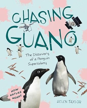 chasing guano the discovery of a penguin supercolony 1st edition helen taylor 1668944855, 978-1668944851