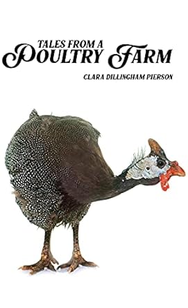 tales from a poultry farm 1st edition clara pierson 1922634271, 978-1922634276