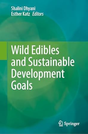 wild edibles and sustainable development goals 1st edition shalini dhyani ,esther katz 9819536235,