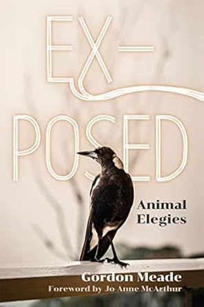 ex posed animal elegies 1st edition gordon meade ,jo anne mcarthur 1590566769, 978-1590566763