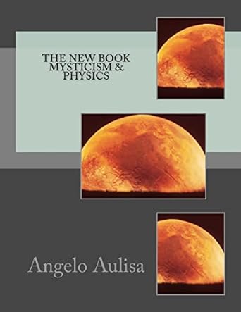 the new book mysticism and physics 1st edition angelo aulisa 1986439992, 978-1986439992