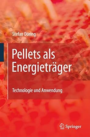 pellets als energietrager technologie und anwendung 1st edition stefan doring 3642016235, 978-3642016233