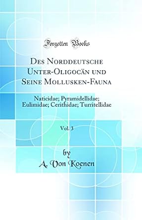 des norddeutsche unter oligocan und seine mollusken fauna vol 3 naticidae pyramidellidae eulimidae cerithidae