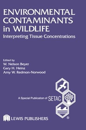 environmental contaminants in wildlife interpreting tissue concentrations 1st edition w nelson beyer ,gary h
