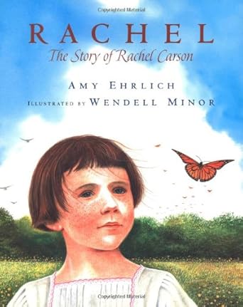 rachel the story of rachel carson 1st edition amy ehrlich ,wendell minor 0152162275, 978-0152162276
