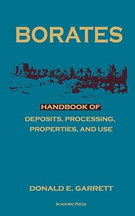 borates handbook of deposits processing properties and use 1st edition donald e garrett 0122760603,