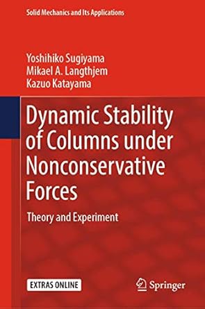 dynamic stability of columns under nonconservative forces theory and experiment 1st edition yoshihiko