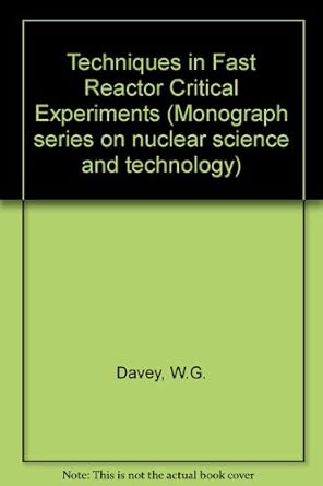 techniques in fast reactor critical experiments 1st edition and w c redman davey, w g 0677026803,
