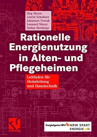 rationelle energienutzung in alten und pflegeheimen leitfaden fur heimleitung und haustechnik 1st edition