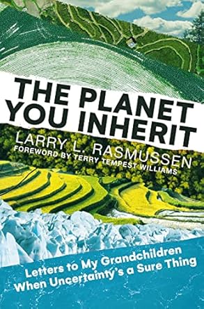 the planet you inherit letters to my grandchildren when uncertaintys a sure thing 1st edition larry l