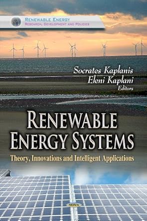 renewable energy systems theory innovations and intelligent applications 1st edition socrates kaplanis ,eleni