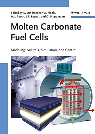 molten carbonate fuel cells modeling analysis simulation and control 1st edition kai sundmacher ,achim kienle