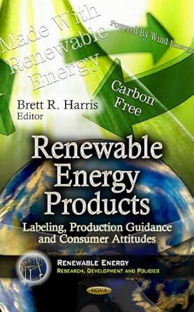 renewable energy products labeling production guidance and consumer attitudes 1st edition brett r harris