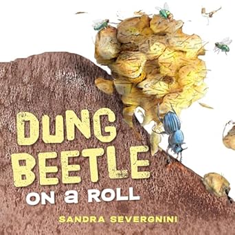 dung beetle on a roll 1st edition sandra severgnini 1486318878, 978-1486318872