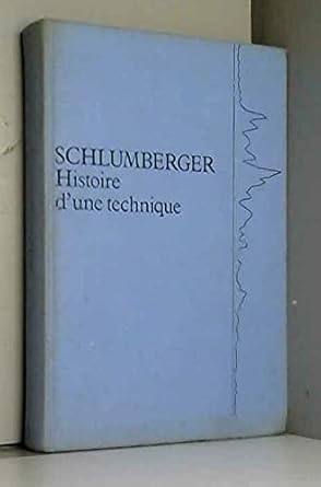 schlumberger histoire dune technique 1st edition louis allaud 2701300878, 978-2701300870
