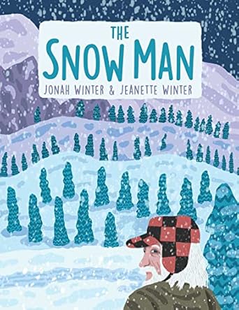 the snow man a true story 1st edition jonah winter ,jeanette winter 1665932392, 978-1665932394