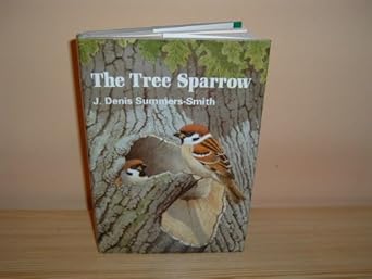 tree sparrow 1st edition j denis summers smith 095253830x, 978-0952538301