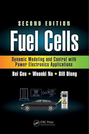 fuel cells dynamic modeling and control with power electronics applications 1st edition bei gou ,woonki na