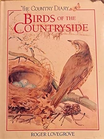 the country diary birds of the countryside 1st edition roger lovegrove ,edith holden 0718136233,