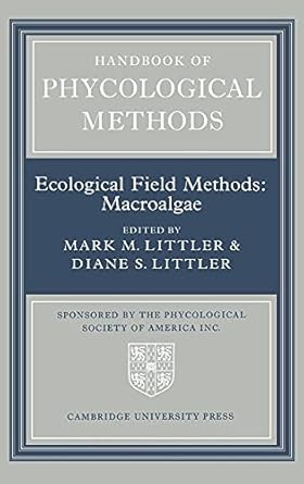 handbook of phycological methods volume 4 ecological field methods macroalgae 1st edition mark m littler
