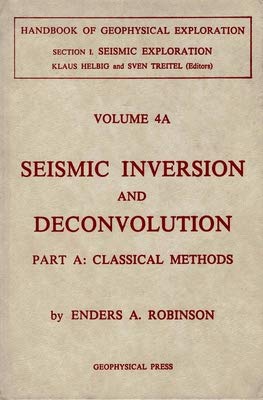 seismic inversion and deconvolution classical methods/part a 1st edition enders a robinson 0946631042,