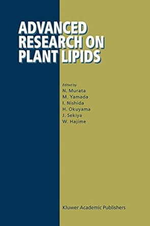 advanced research on plant lipids 1st edition n murata ,m yamada ,i nishida ,h okuyama ,jiro sekiya ,w hajime