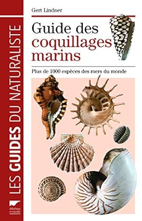 guide des coquillages marins plus de 1000 especes des mers du monde 1st edition gert lindner 2603018213,