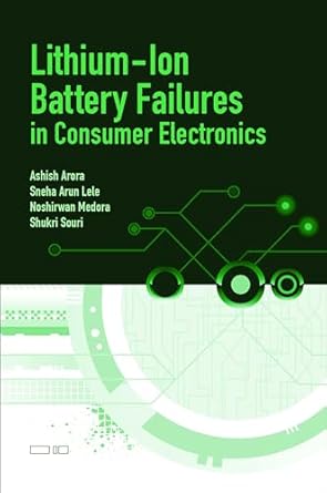 lithium ion battery failures i 1st edition ashish arora ,sneha arun lelenoshirwan medora 1630816035,