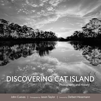 discovering cat island photographs and history 1st edition john cuevas ,jason taylor ,delbert hosemann