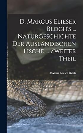 d marcus elieser blochs naturgeschichte der auslandischen fische zweiter theil 1st edition marcus elieser