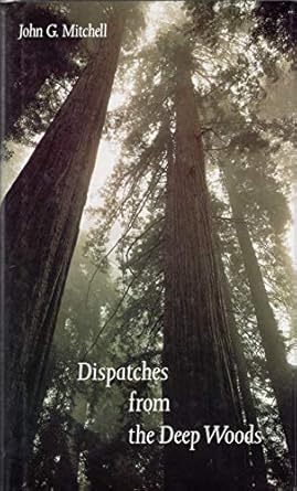 dispatches from the deep woods 1st edition robert j mitchell 0803231466, 978-0803231467