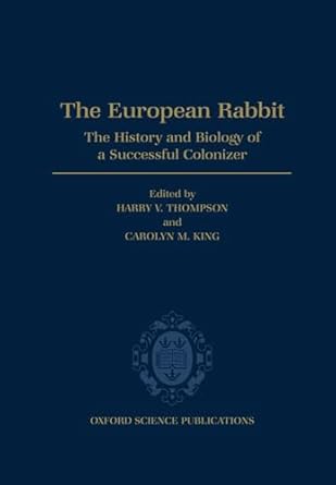 the european rabbit history and biology of a successful colonizer 1st edition harry v thompson ,carolyn m