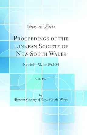 proceedings of the linnean society of new south wales vol 107 nos 469 472 for 1983 84 1st edition linnean