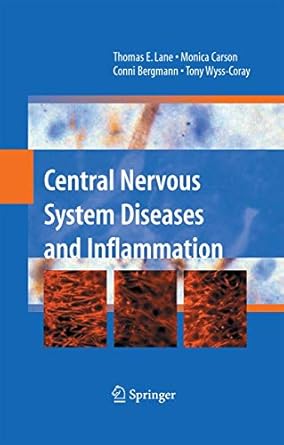 central nervous system diseases and inflammation 1st edition thomas e lane ,monica carson ,conni bergmann