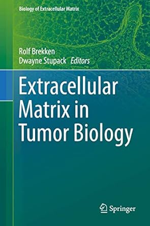 extracellular matrix in tumor biology 1st edition rolf a brekken ,dwayne stupack 3319609068, 978-3319609065