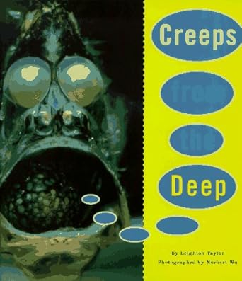 creeps from the deep life in the deep sea 1st edition leighton r taylor ,norbert wu 0811812979, 978-0811812979